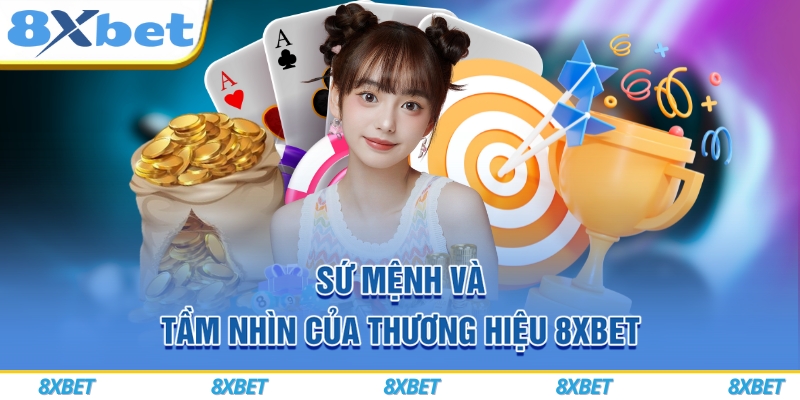 8XBET TIBM ⭐️ Link Vào Nhà Cái Bóng Đá 8XBET COM 2025 ⚡️ 6 Sứ mệnh và tầm nhìn của thương hiệu 8xbet